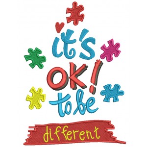 It's OK To Be Different Autsim Awareness Filled Machine Embroidery Design Digitized Pattern